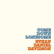 Ethan Daniel Davidson - Come Down Lonesome (2020)