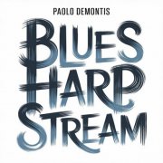 Paolo Demontis - BLUES HARP STREAM (2024) [Hi-Res]