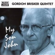 Gordon Brisker Quintet - My Son John (2001)