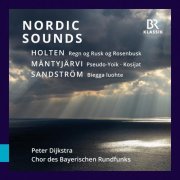 Chor des Bayerischen Rundfunks, Peter Dijkstra - Nordic Sounds (Jaakko Mäntyjärvi - Bo Holten - Jan Sandström) (2026) [Hi-Res]
