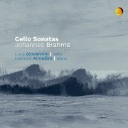 Luca Giovannini, Leonora Armellini - Johannes Brahms: Cello Sonatas (2021)