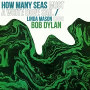 Linda Mason - How Many Seas Must a White Dove Sail: Linda Mason Sings Bob Dylan (1964) [Hi-Res]