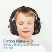 Fiction Plane - Everything Will Never Be OK (2003)