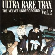 The Velvet Underground - Ultra Rare Trax Vol. 2 (1995)
