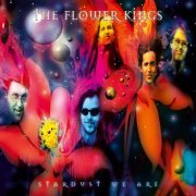 The Flower Kings - Stardust We Are (2022 Remaster) (2022) [Hi-Res]