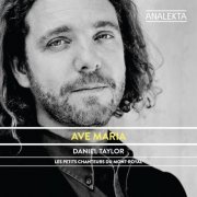 Daniel Taylor & Les Petits Chanteurs Du Mont-Royal - Ave Maria (2012/2019) [Hi-Res]