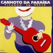 Canhoto Da Paraiba - Pisando Em Brasa (1993)