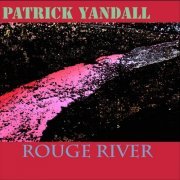 Patrick Yandall - Rouge River (2020)