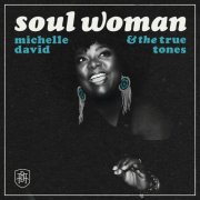Michelle David & The True-Tones - Soul Woman (2026) [Hi-Res]