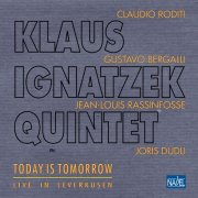 Klaus Ignatzek Quintet - Today is Tomorrow (Live) (Remastered) (2024)