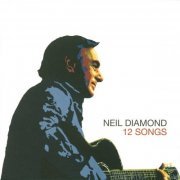 Neil Diamond - 12 Songs (2005)