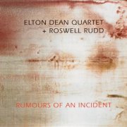 Elton Dean Quartet + Roswell Rudd - Rumours Of An Incident (1997)