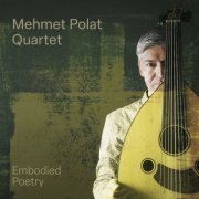 Mehmet Polat - Embodied Poetry (2023)