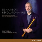 Christopher Palameta, Notturna - Le hautbois révolutionnaire (Chamber Music for Oboe from the Revolutionary Period) (2026) [Hi-Res]