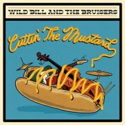 Wild Bill and the Bruisers - Cuttin' the Mustard (2024) [Hi-Res]