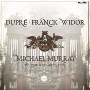 Michael Murray - Duprè, Franck & Widor: Organ Works (2002)