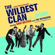 Sam Butera - The Wildest Clan + Apache! (Bonus Track Version) (2016)