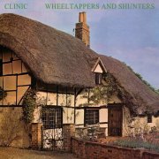 Clinic - Wheeltappers And Shunters (2019) [Hi-Res]