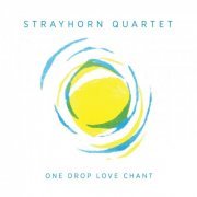 Strayhorn Quartet - One Drop Love Chant (feat. Dom Franks) (2014)