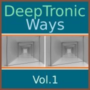 VA - Deep Tronic Ways Vol.1 (2022)