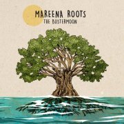 The Bustermoon - Mareena Roots (2020)