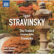 Seattle Symphony, Gerard Schwarz - Stravinsky: The Firebird & Fireworks (2012)