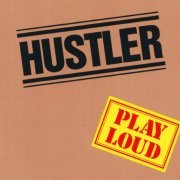 Hustler - Play Loud (Reissue) (1975/2002)