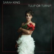 Sarah King - Tulip or Turnip (2021) [Hi-Res]