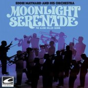 Eddie Maynard And His Orchestra - Moonlight Serenade (The Glenn Miller Sound) (2020)