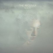 The Receiver - All Burn + Air in the Embers (2015)