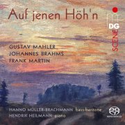 Hanno Müller-Brachmann, Hendrik Heilmann - Mahler & Brahms & Martin: "Auf jenen Höh'n" (2022)