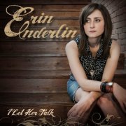 Erin Enderlin - I Let Her Talk (2013)