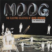 Dick Hyman - Moog - The Electric Eclectics Of (Reissue, Remastered) (1969)