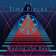 The Time Pieces - Wading the Deep (2021)