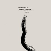 Tashi Dorji and Aaron Turner - Turn! Turn! Turn! 09/20/18 ‎(2019) [Hi-Res]