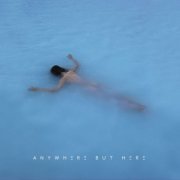 Pola Rise - Anywhere But Here (2018) flac