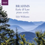 Llyr Williams - Brahms: Early & Late Piano Works (2024) [Hi-Res]