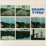 Atlantic Bridge - Atlantic Bridge (1970/2005)