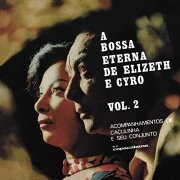 Elizeth Cardoso & Cyro Monteiro - A Bossa Eterna De Elizeth E Cyro (Vol. 2) (1969/2020)