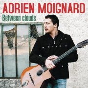 Adrien Moignard - Between Clouds (2012)