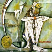 Times 4 - Relations (2007)