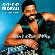 Step Rideau & The Zydeco Outlaws - Don't Ask Why (2000)