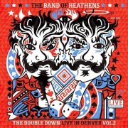 The Band Of Heathens - The Double Down: Live in Denver, Vol. 2 (2012)