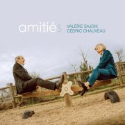 Valerie Sajdik & Cédric Chauveau - Amitiés (2025)