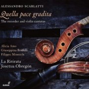 La Ritirata & Josetxu Obregón - Quella pace gradita: The Recorder & Violin Cantatas (2019) [Hi-Res]