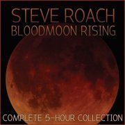 Steve Roach - Bloodmoon Rising Complete 5 Hour Collection [4CD] (2015)