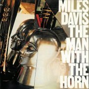 Miles Davis - The Man With The Horn (1981) CD Rip