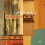 Sylvia Bruckner - Austrian Wood (2026)