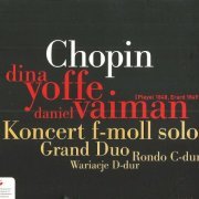 Dina Yoffe, Daniel Vaiman - Chopin: Konzert f-moll Solo, Grand Duo (2011)