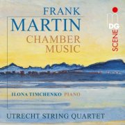 Utrecht String Quartet, Ilona Timchenko - Martin: Chamber Music (2026) [Hi-Res]